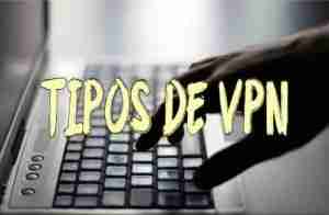 TIPOS DE VPN caracteristicas