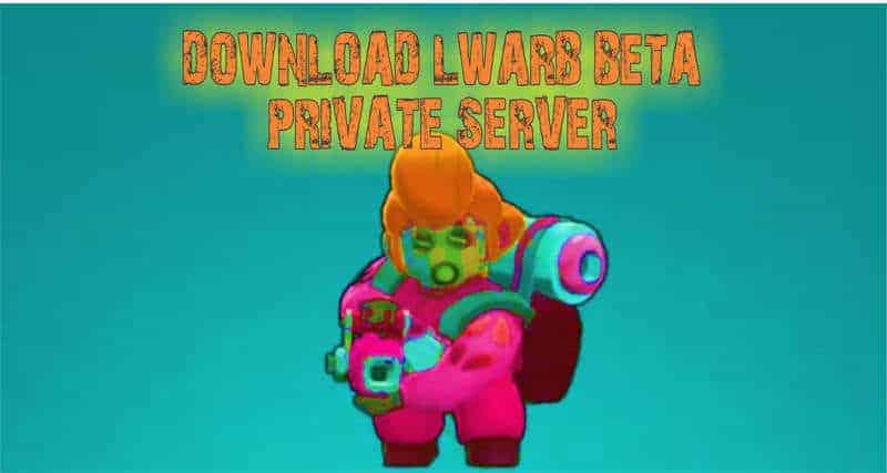 download lwarb beta private server