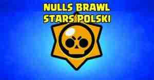nulls brawl stars polski probierz